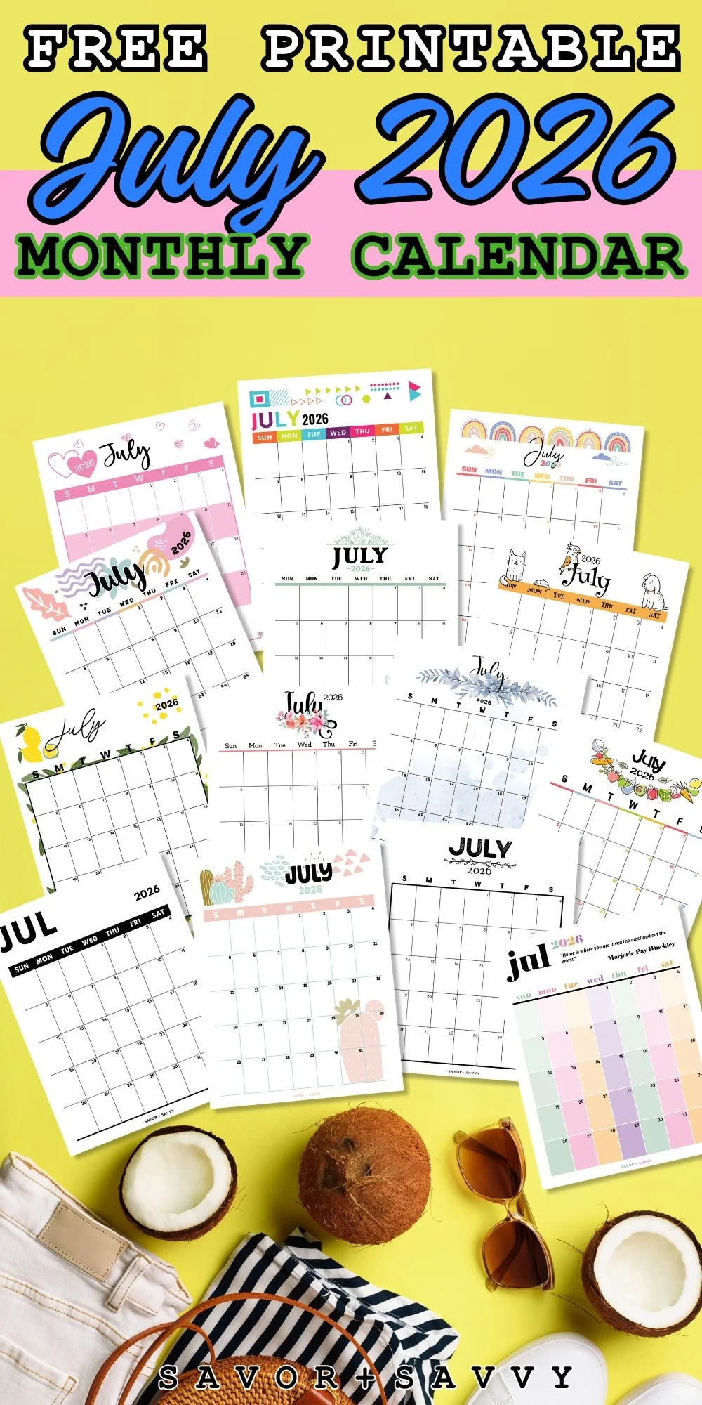 July 2026 Calendar Templates 14 Free Printables Savor Savvy