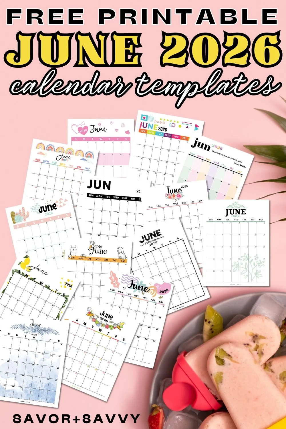 June 2026 Calendar Templates 14 Free Printables Savor Savvy